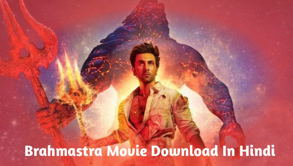 Brahmastra Movie Download 480p 720p 1080p Movierulz, Filmyzilla, Kuttymovies, Ibomma, Tamilrockers, Vegamovies, Filmy4wap Free